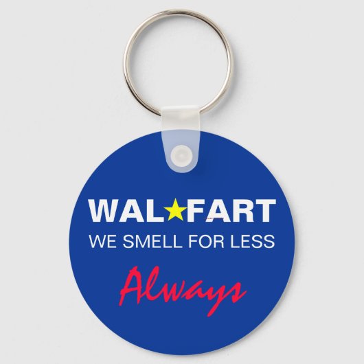 Immature Wal Mart Joke About Smelly Farts Schlüsselanhänger (Vorderseite)