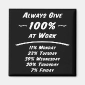Immer 100% Arbeits-Humor-Magnet geben Magnet (Vorne)