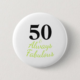 Immer 50 und fantastischer Geburtstag Button