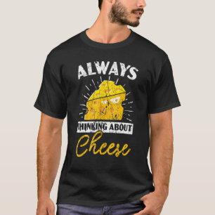 Immer an Käse denkend Käsiger Käse  Lebensmittelli T-Shirt