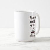 Immer auf dem grindbraunen Liebe Kaffee Kaffeetasse (VorderseiteRechts)