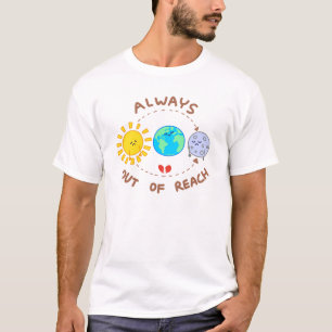 Immer außer Reichweite - Sonne und Mond T-Shirt