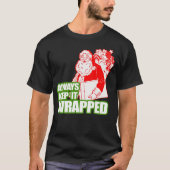 IMMER BEHALTEN, ES WURDE VERRÜCKT T-Shirt (Vorderseite)