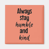 Immer bescheidenes Square Magnet bleibe (Vorne)