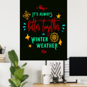 Immer besser zusammen im Winterwetter Weihnachten Poster (Heimbüro)
