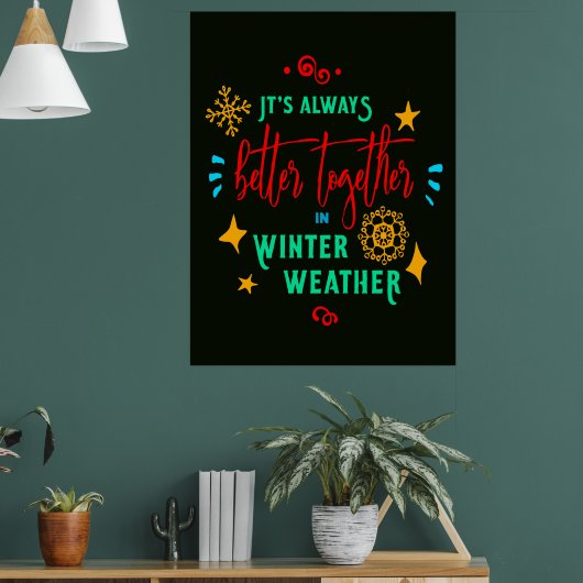 Immer besser zusammen im Winterwetter Weihnachten Poster (Wohnzimmer 1)
