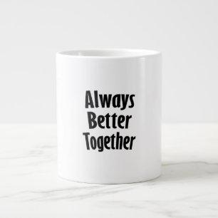Immer besser zusammen Zeitloser Klassiker  Jumbo-Tasse