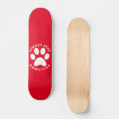 IMMER BLEIBE PAWSITIVE Hundepfeife Skateboard (Vorderseite)
