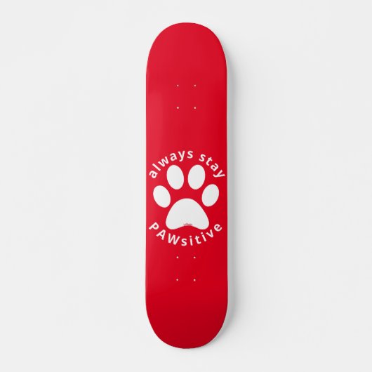 IMMER BLEIBE PAWSITIVE Hundepfeife Skateboard (Vorne)