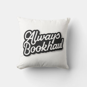 Immer Bookhaul – Lustiges Design für Bücherliebhab Kissen