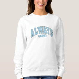 Immer Cold Funny Sweatshirt