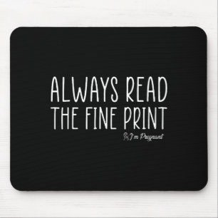 Immer das Kleingedruckte lesen Ich bin schwanger S Mousepad