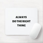 Immer das Richtige tun Mousepad (Mit Mouse)