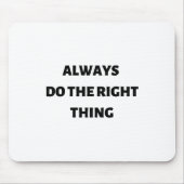 Immer das Richtige tun Mousepad (Vorne)