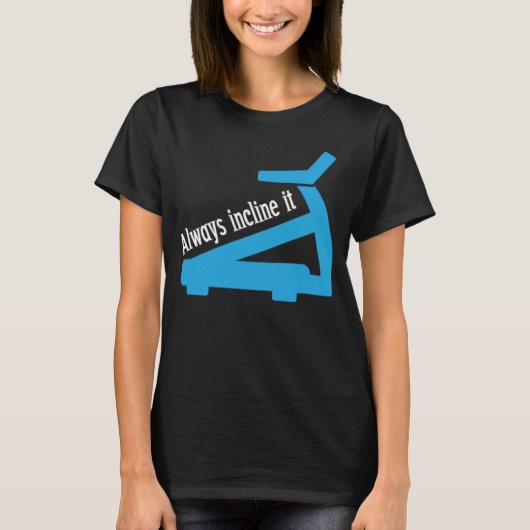 Immer das Treadmill Workout einbinden T-Shirt (Vorderseite)
