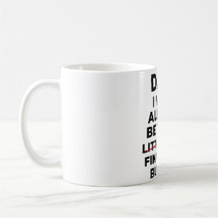 Immer dein kleines Mädchen, finanzielle Belastung, Kaffeetasse