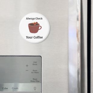 Immer deinen Kaffee überprüfen Mütter Humor Magnet