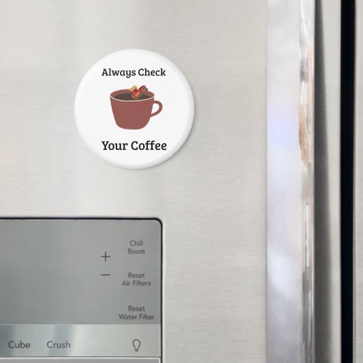 Immer deinen Kaffee überprüfen Mütter Humor Magnet (In Situ (Kühlschrank))