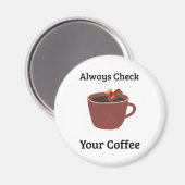 Immer deinen Kaffee überprüfen Mütter Humor Magnet (Vorderseite/Rückseite)