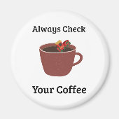 Immer deinen Kaffee überprüfen Mütter Humor Magnet (Vorne)