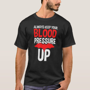 Immer Den Blutdruck Hochhalten Ärzte T-Shirt