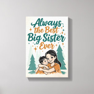 immer die beste große Schwester überhaupt Leinwanddruck