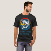 Immer die Zeit zum Fischen T-Shirt (Vorne ganz)