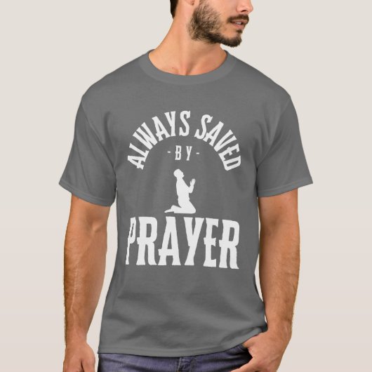 Immer durch Gebet gerettet, religiös T-Shirt (Vorderseite)