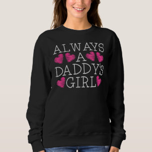 Immer ein Daddy's Girl Proud Vater Liebe Tochter F Sweatshirt