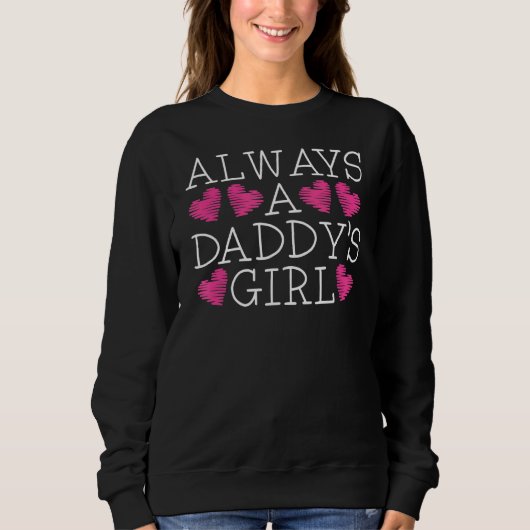 Immer ein Daddy's Girl Proud Vater Liebe Tochter F Sweatshirt (Vorderseite)