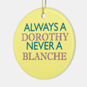 Immer ein Dorothy, nie ein Blanche-Ornament Keramikornament (Links)