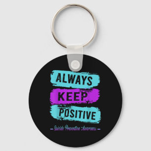 Immer ein positives Bewusstsein für Suizidpräventi Schlüsselanhänger