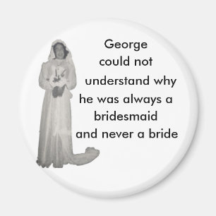 Immer eine Brautjungfer Magnet