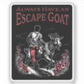 Immer eine Escape-Ziege haben (dunklere Gegenständ Aufkleber (Vorderseite)