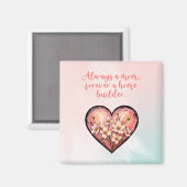 Immer eine Mutter, für immer ein Hausbauer-Design Magnet (Vorderseite/Rückseite)
