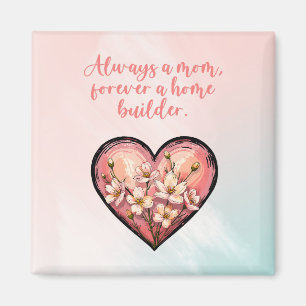 Immer eine Mutter, für immer ein Hausbauer-Design Magnet