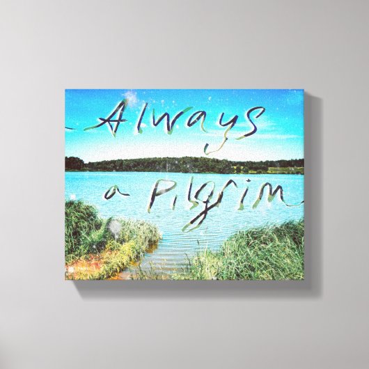 Immer eine Pilgerreise Leinwanddruck (Vorderseite)