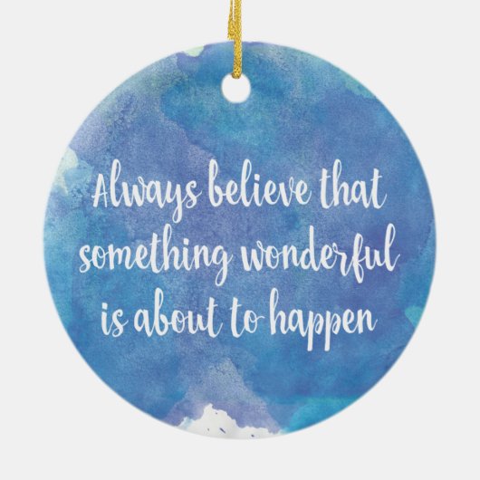 Immer etwas Wunderbares glauben Keramik Ornament (Hinten)