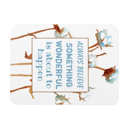 Immer etwas Wundervolles zu glauben, ist im Begrif Magnet (Horizontal)