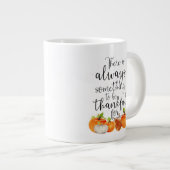 Immer etwas zum Danken für Pumpkin Jumbo-Tasse (Vorderseite Rechts)