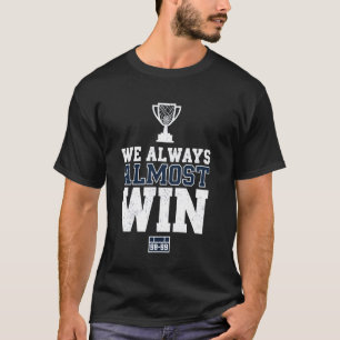Immer fast gewinnen Sport Trophäe Motivation T-Shirt