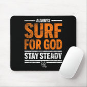 Immer für Gott surfen, bleib stetig Mousepad (Mit Mouse)