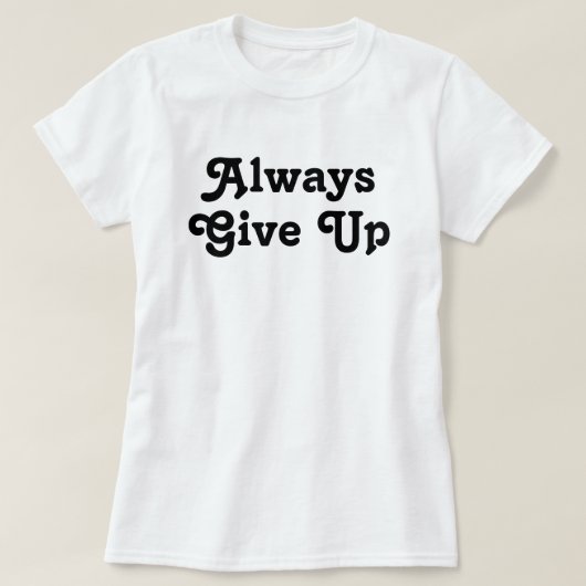 Immer geben T-Shirt (Design vorne)