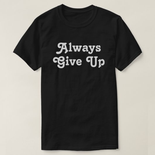 Immer geben T-Shirt (Design vorne)