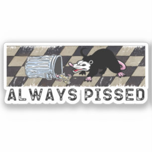 Immer gepisst Funny Trash Day Opossum Possum Lover Aufkleber