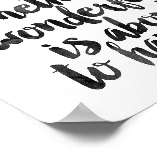 Immer glauben, dass etwas Wunderbares... Poster (Ecke)