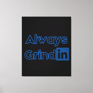 Immer Grindin Blues Wall Art Leinwanddruck