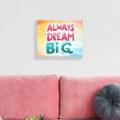 Immer groß träumen - Motivierend inspirierend Leinwanddruck (Insitu (Wohnzimmer))