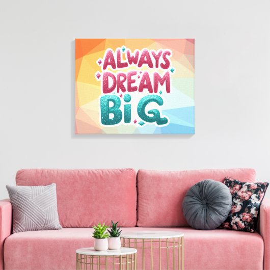 Immer groß träumen - Motivierend inspirierend Leinwanddruck (Insitu (Wohnzimmer))