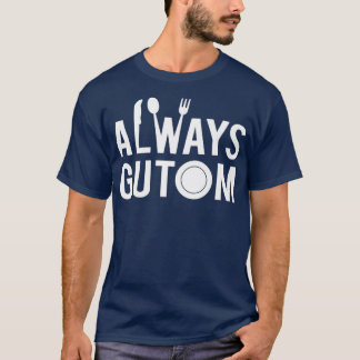 Immer Gutom Filipino Food Philippines Adobo T-Shirt